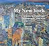 Walks in my New York:: A Story in Paintings, Photographs, and Text (No Series)