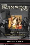 The Salem Witch Trials: A Day-by-Day Chronicle of a Community Under Siege
