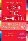 Reinvent Yourself with Color Me Beautiful: Four Seasons of Color, Makeup, and Style
