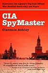 CIA Spymaster: The Agency’s Top Case Officer Who Handled Penkovsky And Popov