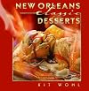 New Orleans Classic Desserts: Recipes from Favorite Restaurants