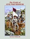 Flags of Civil War Missouri, The (Flags of the Civil War)
