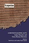 Contextualizing Acts: Lukan Narrative and Greco-Roman Discourse (Symposium Series (Society of Biblical Literature), No. 18.) (Society of Biblical Literature Symposium)
