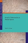 Israel's Tabernacle as Social Space (Society of Biblical Literataure Ancient Israel and Its Literature)