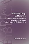 Hierarchy, Unity, and Imitation: A Feminist Rhetorical Analysis of Power Dynamics in Paul's Letter to the Philippians (Academia Biblica)
