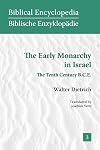The Early Monarchy in Israel: The Tenth Century B.C.E. (Biblical Encyclopedia) (Society of Biblical Literature Biblical Encyclopedia)