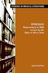Ephesians: Empowerment to Walk in Love for the Unity of All in Christ (Studies in Biblical Literature)