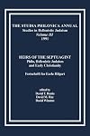 The Studia Philonica Annual, III, 1991: Heirs of the Septuagint: Philo, Hellenistic Judaism and Early Christianity (Festschrift for Earle Hilgert) (Brown Judaic Studies: Studia Philonica)