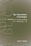 The Chronicler's Genealogies: Towards an Understanding of 1 Chronicles 1-9 (Academia Biblica)