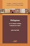 Philippians: Let Us Rejoice in Being Conformed to Christ (Early Christianity and Its Literature)