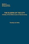 The Elders of the City: A Study of the Elders-Laws in Deuteronomy (Society of Biblical Literature Monograph Series)
