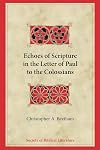 Echoes of Scripture in the Letter of Paul to the Colossians (Biblical Interpretation)
