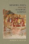 Memory, Jesus, and the Synoptic Gospels (Society of Biblical Literature)