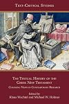 The Textual History of the Greek New Testament: Changing Views in Contemporary Research (Text-Critical Studies)