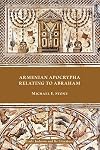 Armenian Apocrypha Relating to Abraham (Early Judaism and Its Literature)