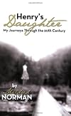 Henry's Daughter: My Journeys Through the 20th Century