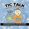 Tic Talk: Living with Tourette Syndrome: A 9-Year-Old Boy's Story in His Own Words