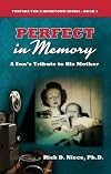 Perfect in Memory: A Son's Tribute to His Mother (Fanfare for a Hometown)
