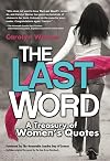 The Last Word: A Treasury of Women's Quotes