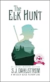 The Elk Hunt: The Adventures of Wilder Good #1