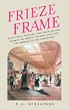 Frieze Frame: How Poets, Painters, and their Friends Framed the Debate Around Elgin and the Marbles of the Parthenon