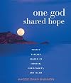 One God, Shared Hope: Twenty Threads Shared by Judaism, Christianity, and Islam