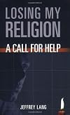 Losing My Religion: A Call For Help
