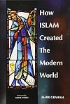 How Islam Created the Modern World