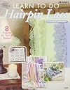 Learn to Do Hairpin Lace American School of Needlework #1360
