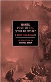 Dante : Poet of the Secular World