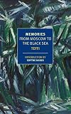 Memories: From Moscow to the Black Sea