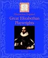 Elizabethan England: Great Elizabethan Playwrights