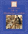 Life in Elizabethan London