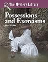 Possessions and Exorcisms (Mystery Library)