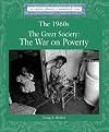 The 1960's: The Great Society, the War on Poverty (Lucent Library of Historical Eras)