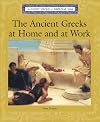 The Ancient Greeks at Home and at Work (Lucent Library of Historical Eras)