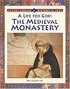 A life for God : the medieval monastary