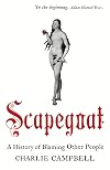 Scapegoat: A History of Blaming Other People