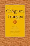 The Collected Works of Chogyam Trungpa, Volume 2: The Path Is the Goal - Training the Mind - Glimpses of Abhidharma - Glimpses of Shunyata - Glimpses of Mahayana - Selected Writings