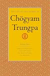 The Collected Works of Chogyam Trungpa, Volume 4: Journey Without Goal - The Lion's Roar - The Dawn of Tantra - An Interview with Chogyam Trungpa