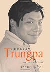 Chogyam Trungpa: His Life and Vision