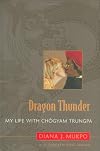 Dragon Thunder: My Life with Chögyam Trungpa