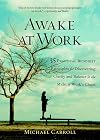 Awake at Work: 35 Practical Buddhist Principles for Discovering Clarity and Balance in the Midst of Work's Chaos