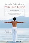 Muscular Retraining for Pain-Free Living