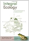 Integral Ecology: Uniting Multiple Perspectives on the Natural World (Integral Books)