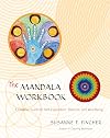 The Mandala Workbook: A Creative Guide for Self-Exploration, Balance, and Well-Being
