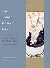 The Sound of One Hand: Paintings and Calligraphy by Zen Master Hakuin