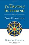 The Truth of Suffering and the Path of Liberation