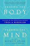 Freeing the Body, Freeing the Mind: Writings on the Connections between Yoga and Buddhism