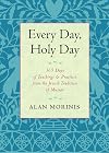 Every Day, Holy Day: 365 Days of Teachings and Practices from the Jewish Tradition of Mussar